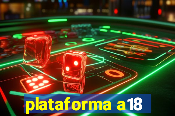 plataforma a18